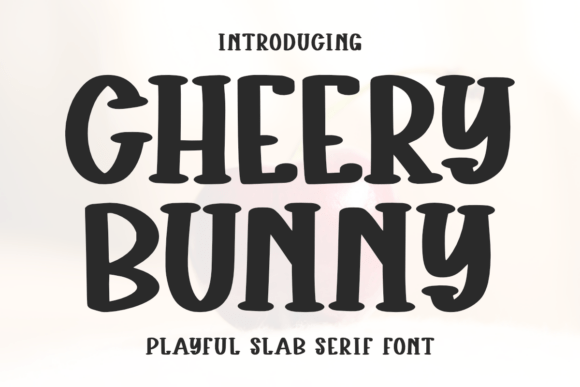 Cheery Bunny: A Playful Slab Serif for Joyful Branding