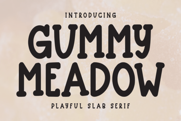 Gummy Meadow: A Playful Slab Serif Font for Web Design