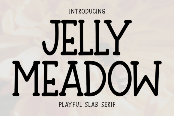 Jelly Meadow Font Review: A Sweet Slab Serif for Campaigns