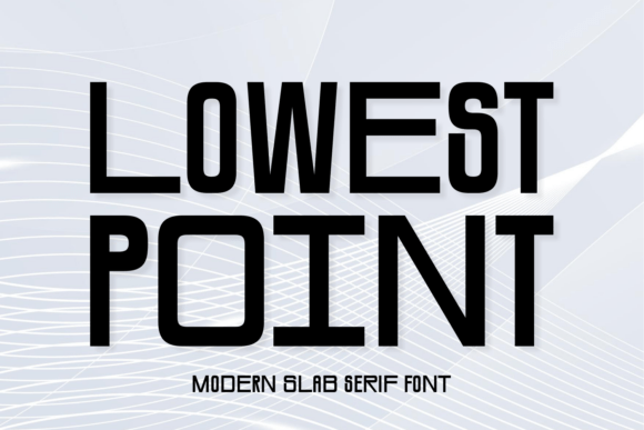 Lowest Point: A Slab Serif Font for Editorial Design