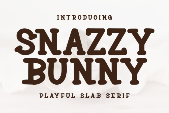 Snazzy Bunny Review: A Slab Serif with Serious Personality