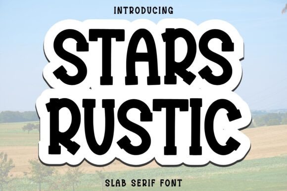Stars Rustic: The Perfect Slab Serif Font for Crafters