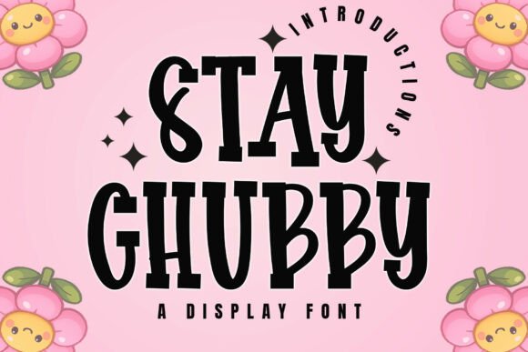 Stay Chubby: A Friendly Slab Serif Typeface